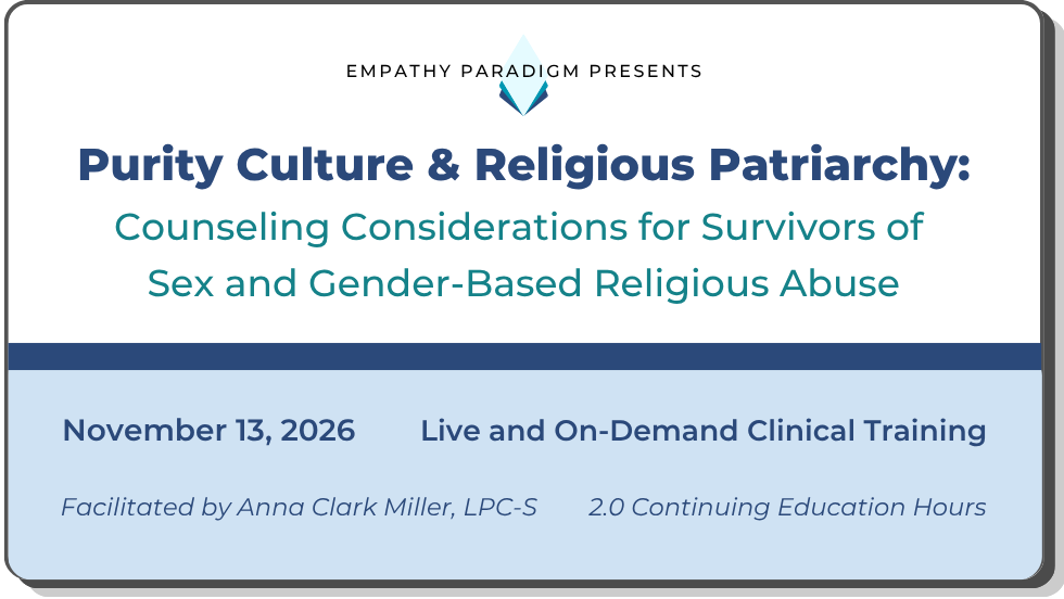 Purity Culture and Religious Patriarchy: Counseling Considerations for Survivors of Sex and Gender-Based Religious Abuse
