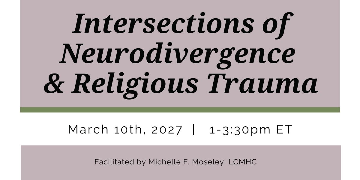 Intersections of Neurodivergence & Religious Trauma