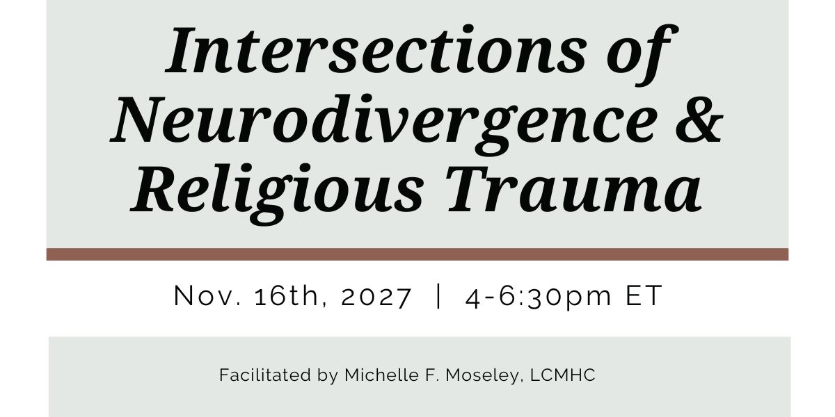 Intersections of Neurodivergence & Religious Trauma